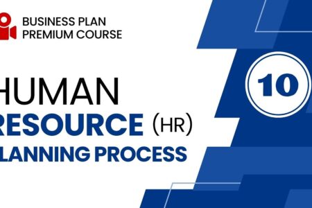 Human Resource Planning Process for Writing a Business Plan – Part 10 – Business Plan Course