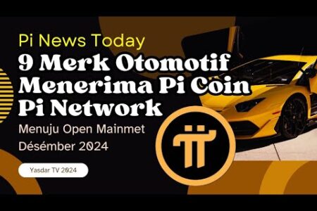 9 Merk Otomotif Kelas Dunia Terima Pi Coin ‼️Pi Network Terbaru Hari ini